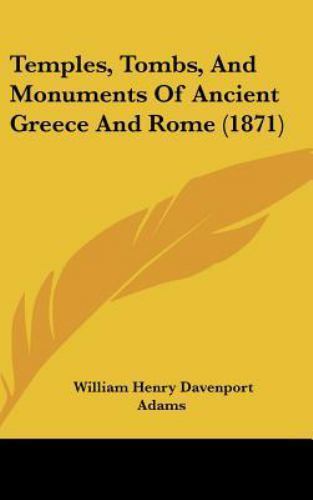 Temples, Tombs, and Monuments of Ancient Greece and Rome, Hardcover by Adams,...