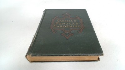 			Cassells Popular Gardening Volume I, D T Fish (Ed.), Cassell And 		