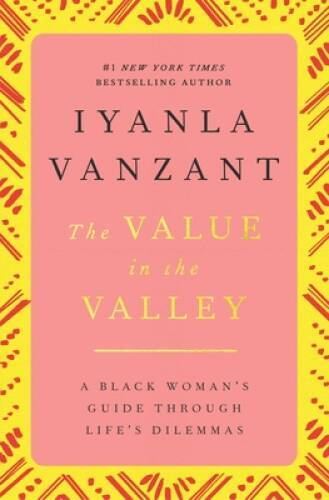 The Value in the Valley: A Black Woman's Guide Through Lif - VERY GOOD