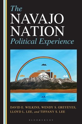 The Navajo Nation Political Experience by David E. Wilkins Paperback Book