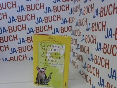 So zähmen Sie Ihren inneren Schweinehund. Vom ärgsten Feind zum besten Fr 243965