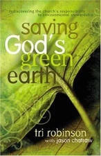 Saving God's Green Earth: Rediscovering the Church's Responsibility to Environme