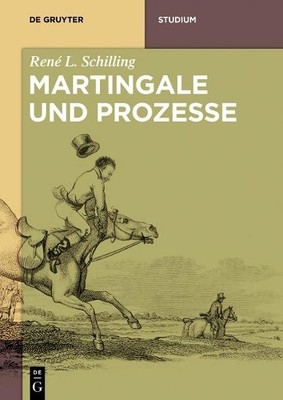 René L. Schilling Martingale und Prozesse (Paperback) De Gruyter Studium