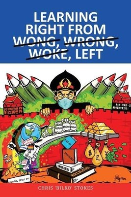 Chris Stokes Learning Right from Wong, Wrong, Woke, Left (Taschenbuch)