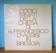 Codici miniati della Chiesa di S. Francesco d'Assisi in Brescia