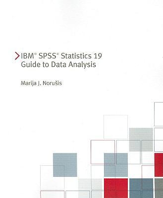 IBM SPSS Statistics 19 Guide to Data Analysis by Marija Norusis;  Inc. SPSS