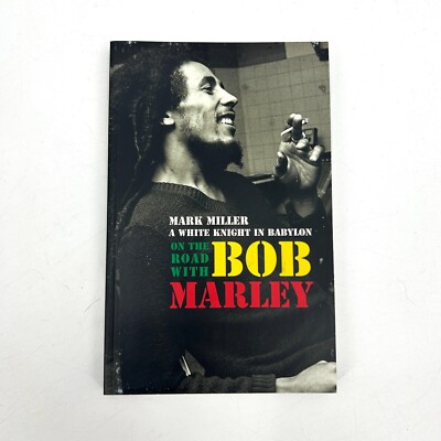 MARK MILLER A White Knight In Babylon On The Road With Bob Marley Book