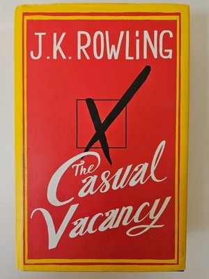 The Casual Vacancy by J.K. Rowling , 2012, First edition
