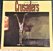 Crusaders - Ghetto Blaster LP - 1984 MCA funk/soul - Near Mint