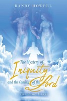The Mystery Of Iniquity And The Coming Of The Lord The True Israel Randy Howell