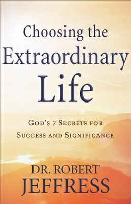 #ad Choosing the Extraordinary Life: God#x27;s 7 Secrets for Success and Significance by $3.97