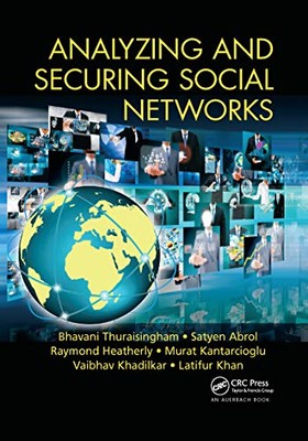 Analyzing and Securing Social Networks by Vaibhav Khadilkar, Murat ...