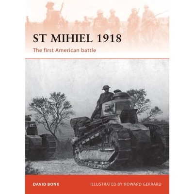 St Mihiel 1918: The American Expedition..., Bonk, David