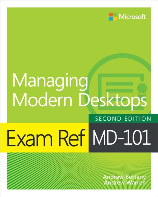 Exam Ref MD-101 Managing Modern Desktops by Andrew Bettany (Paperback Book)