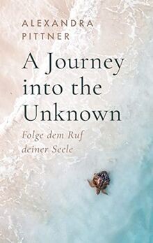 A Journey into the Unknown: Folge dem Ruf deiner Seele (... | Buch | Zustand gut