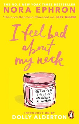 I Feel Bad About My Neck | And Other Thoughts On Being a Woman | Nora Ephron
