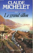 DIE VERHEISSUNGEN VON HIMMEL UND ERDE BAND 3. LE GRAND SILLON, Claude Michelet