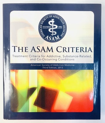 Asam Criteria: Treatment Criteria for Addictive, Substance-Related, and...