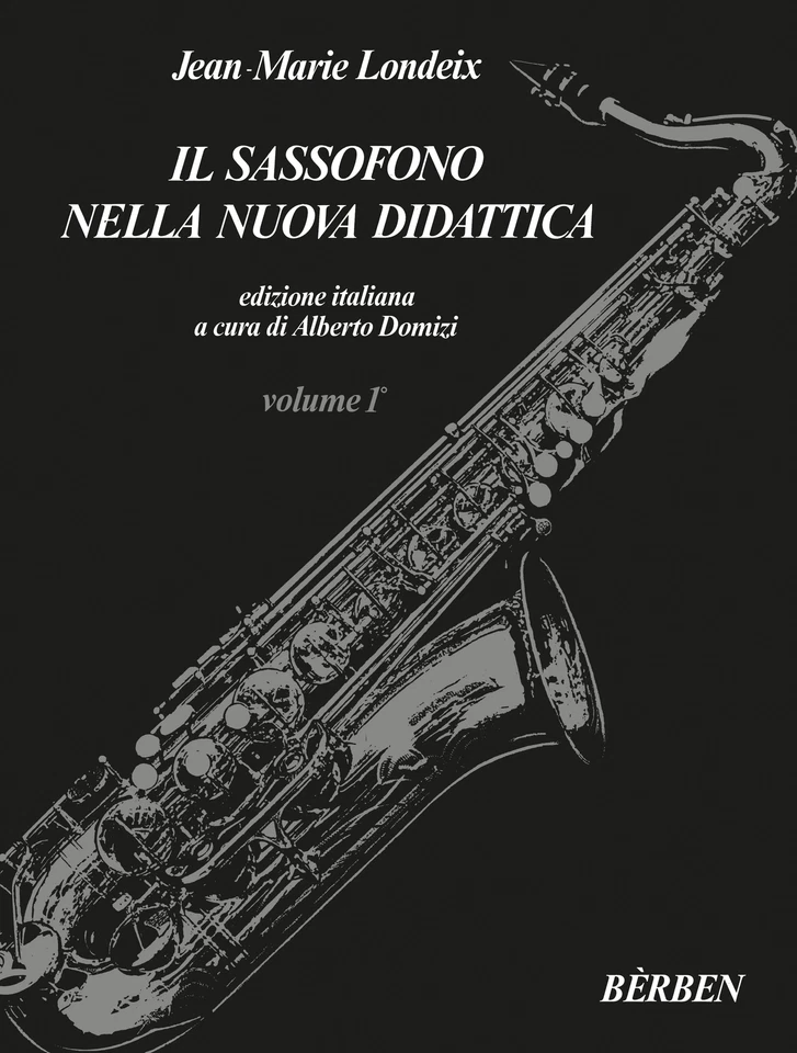 BERBEN Jean Marie Londeix Il sassofono nella nuova didattica Volume 1 Edizione Italiana