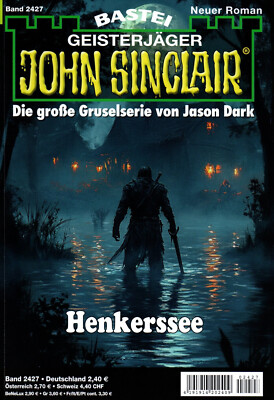 JOHN SINCLAIR Nr. 2427 - Henkerssee - Marie Erikson - NEU