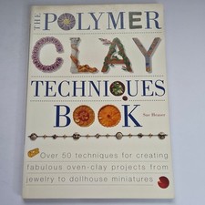 Polymer Clay Techniques Book Sue Heaser 2004 Crafts Jewelry Miniatures North