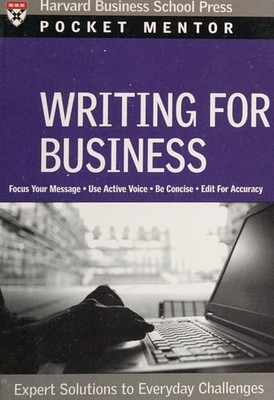 Writing for Business: Expert Solutions to Everyday Challenges (Pocket Mentor) by
