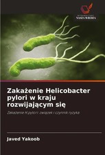 Javed Yakoob | Zaka¿enie Helicobacter pylori...