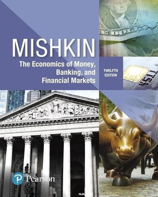 Economics of Money, Banking and Financial Markets by Frederic Mishkin (12th E.)