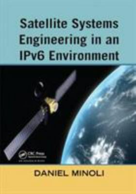 Satellite Systems Engineering in an Ipv6 Environment, Paperback by Minoli, Da...
