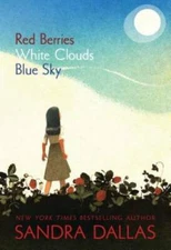 Red Berries, White Clouds, Blue Sky - Paperback By Dallas, Sandra - GOOD