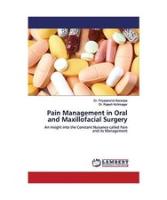Pain Management in Oral and Maxillofacial Surgery: An Insight into the Constant 