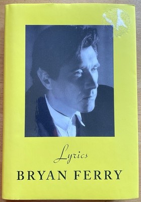 English Singer, Songwriter Bryan Ferry Autograph Book ''Lyrics'' NEW HC/DJ