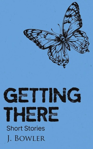 Getting There J. Bowler Taschenbuch Englisch 2026 Austin Macauley-image