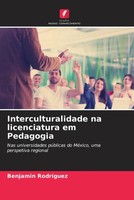 Benjamin RodríGuez | Interculturalidade Na Licenciatura Em Pedagogia | Buch