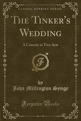 The Tinker's Wedding Eine Komödie in zwei Akten Klassiker