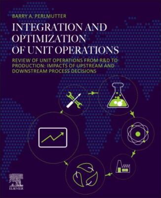 Integration and Optimization of Unit Operations : Review of Unit Operations f...
