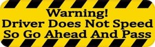 10in x 3in Driver Does Not Speed Bumper Magnet Car Truck Vehicle Magnetic Sign