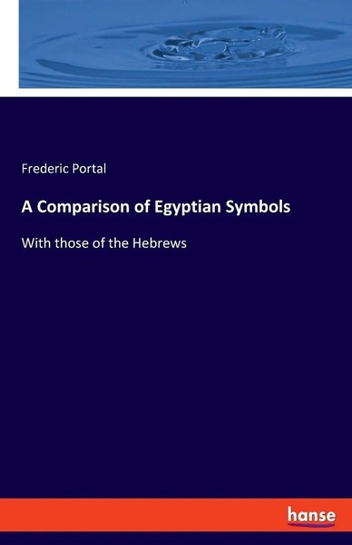 A Comparison Of Egyptian Symbols | With Those Of The Hebrews | Frederic Portal-image
