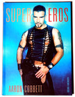 LIVRE by  Aaron COBBETT  " Super Eros"  84 pages,  65 photos.
