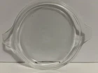 VINTAGE PYREX 470-C  CLEAR GLASS LID ONLY REPLACEMENT CASSEROLE TAB HANDLES