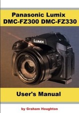 Panasonic Lumix DMC-FZ300 DMC-FZ330 User's Guide the New