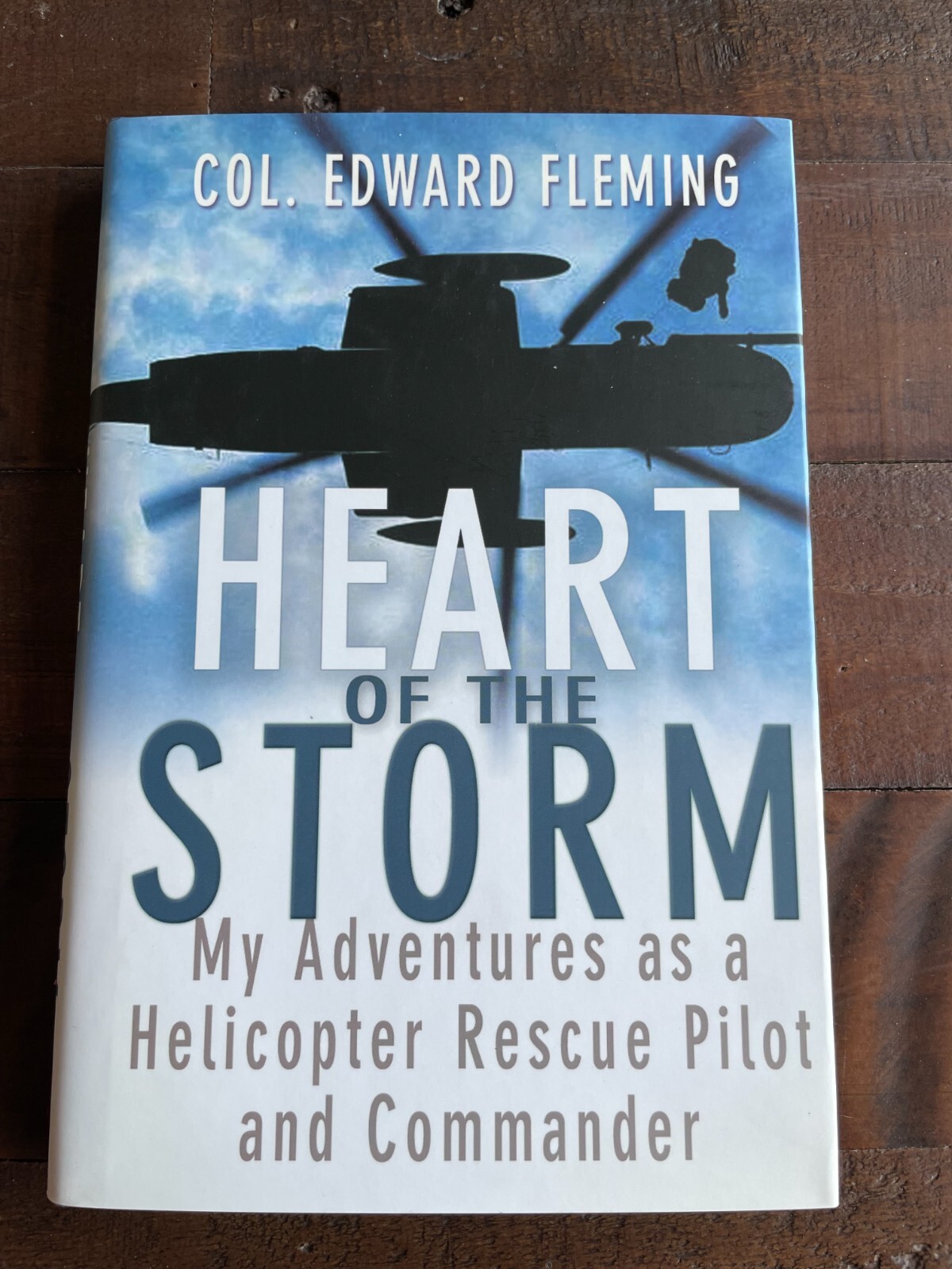 Heart of the Storm My Adventures as a Helicopter Rescue Pilot and Commander HB