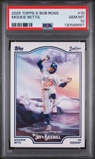 Mookie Betts 2025 Topps X Bob Ross The Joy Of Baseball Dodgers #10 PSA 10 POP 1!