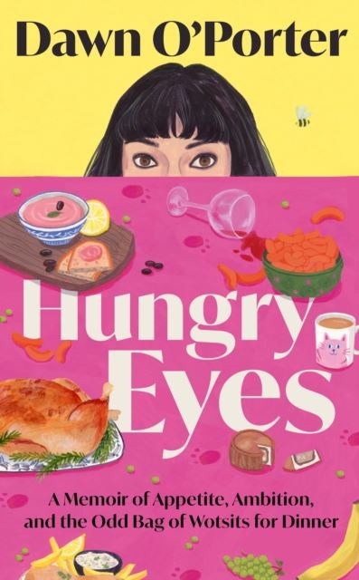Hungry Eyes by Dawn O'Porter Hardback