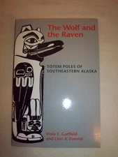 The Wolf and the Raven: Totem Poles of Southeastern Alaska - paperback Viola...