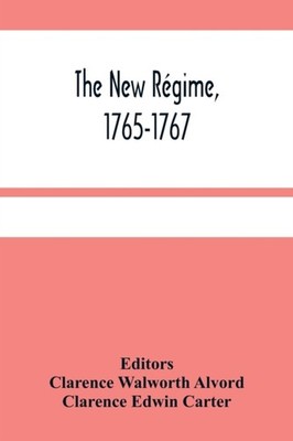 Walworth Alvord - New Rgime 1765-1767 - New paperback or softback - X555z
