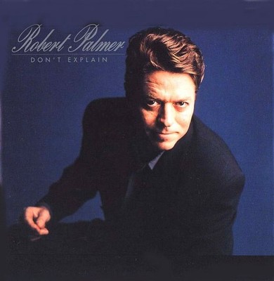 Robert Palmer - Don't Explain - - V2299124