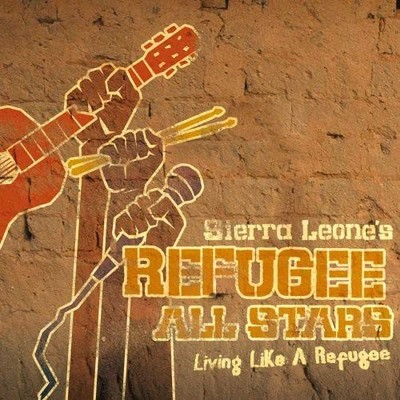Sierra Leone's Refugee All Stars Living Like a Refugee (CD)