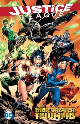 Justice League: Their Greatest Triumphs Johns, Geoff|Lee, Jim paperback Very...
