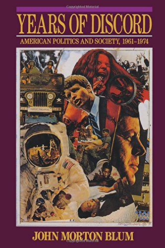 Years of Discord: American Politics and Society, 1961-1974: American Politics an